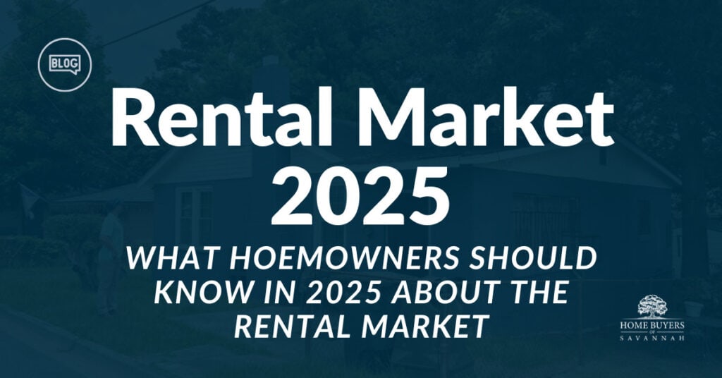 What Savannah Homeowners Should Know About the Rental Market in 2025