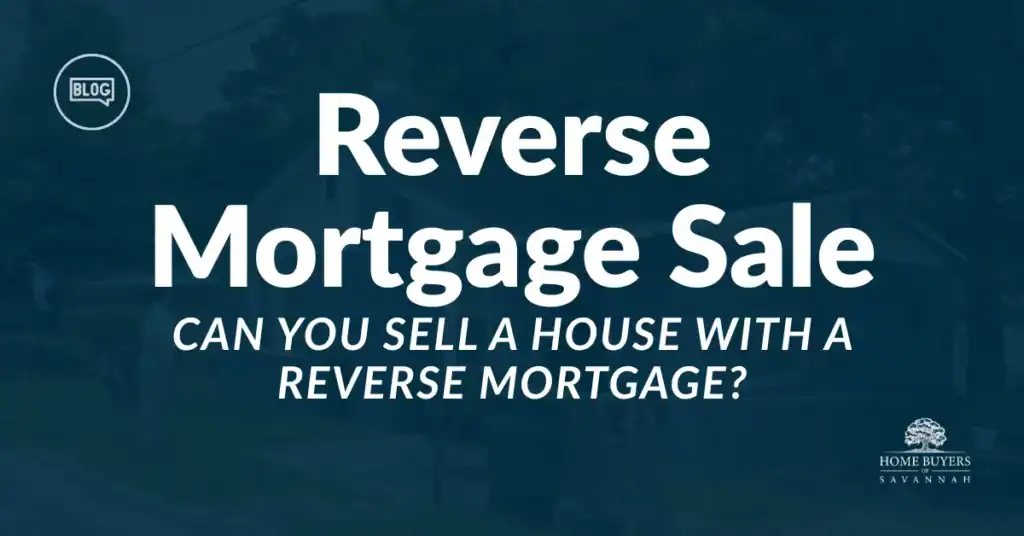 Can You Sell a House With a Reverse Mortgage