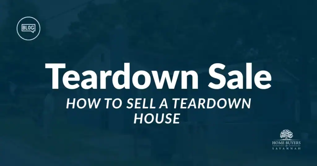 How To Sell a Teardown House