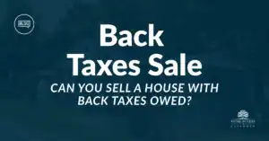 can you sell a house with back taxes owed