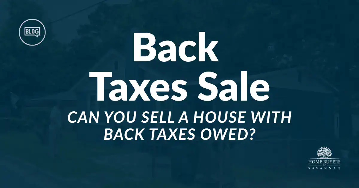 can you sell a house with back taxes owed