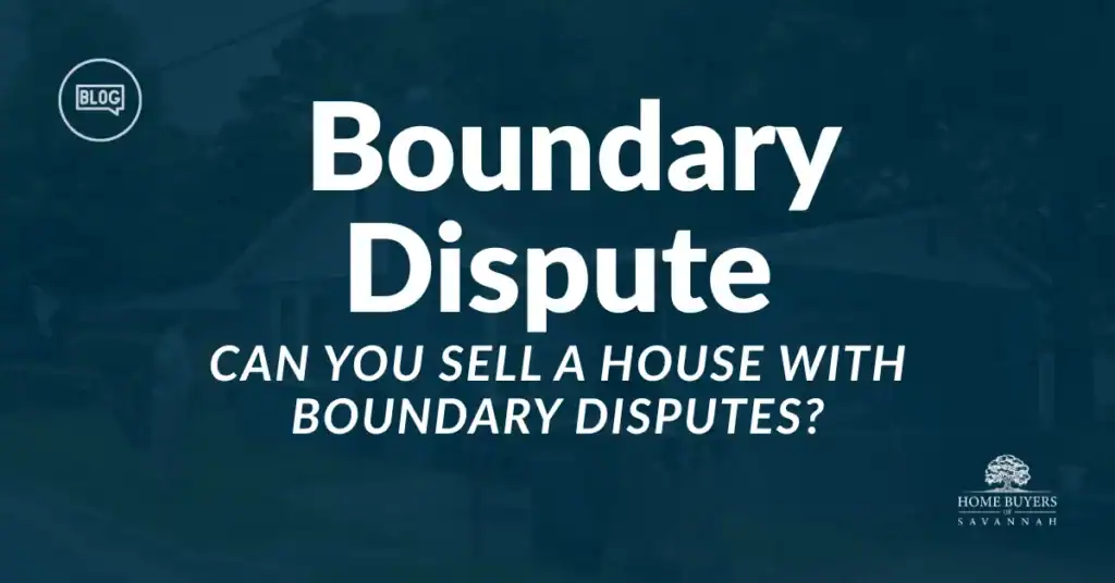 can you sell a house with a boundary dispute