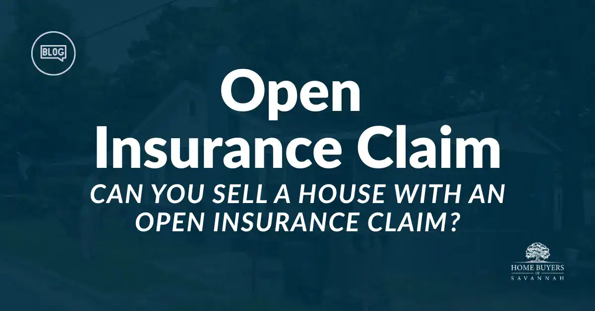 can you sell a house with an open insurance claim​