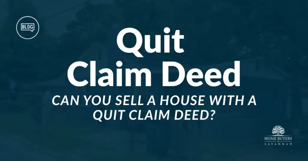 can you sell a house with a quit claim deed