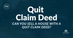 can you sell a house with a quit claim deed