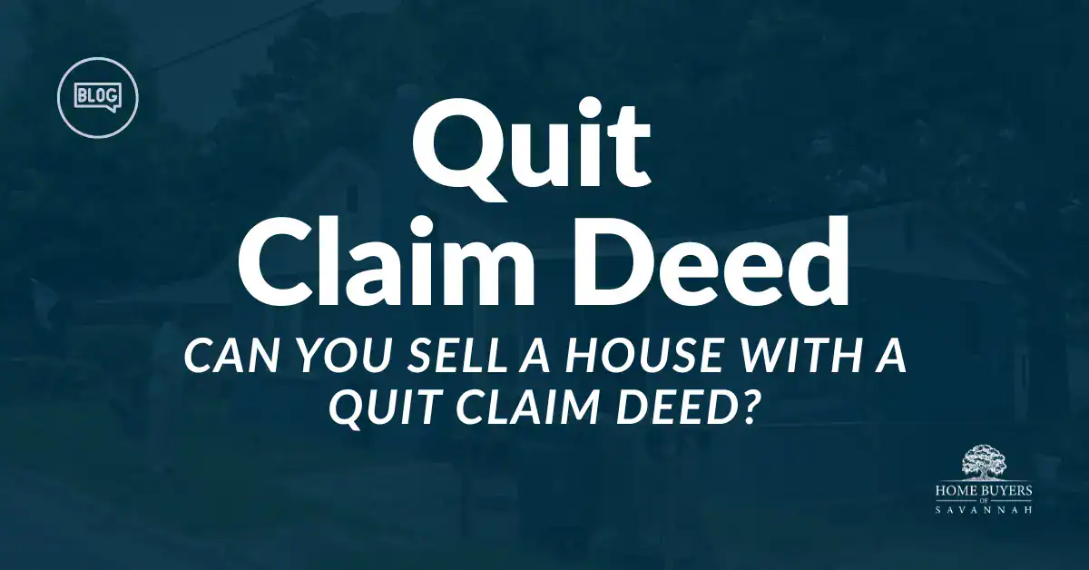 can you sell a house with a quit claim deed