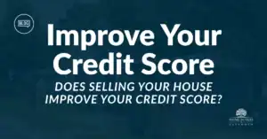 does selling a house improve credit score